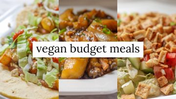Budget Vegan Meals (That Are Still Delicious)