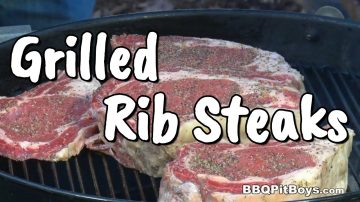 Rib Steaks Are Easy to Grill