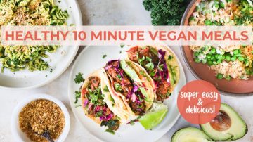 Lazy Vegan Recipes: Balanced Meals in 10 Minutes