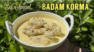 Eid Special Almond Korma & A Unique Chicken Recipe
